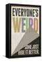 Everyone's Weird Some Just Hide It Better-null-Framed Stretched Canvas