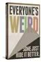 Everyone's Weird Some Just Hide It Better-null-Stretched Canvas