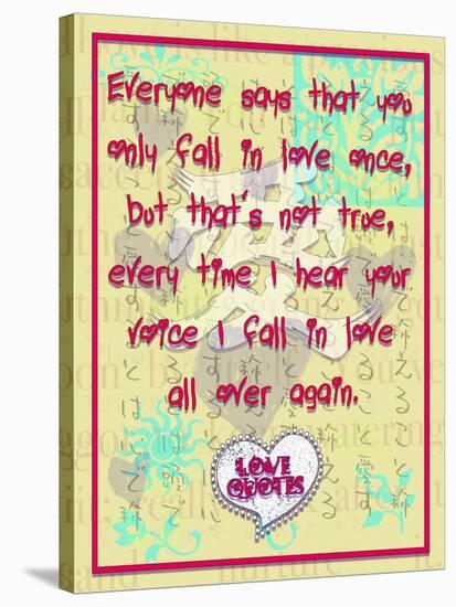 Everyone Says That You Only Fall in Love Once-Cathy Cute-Stretched Canvas