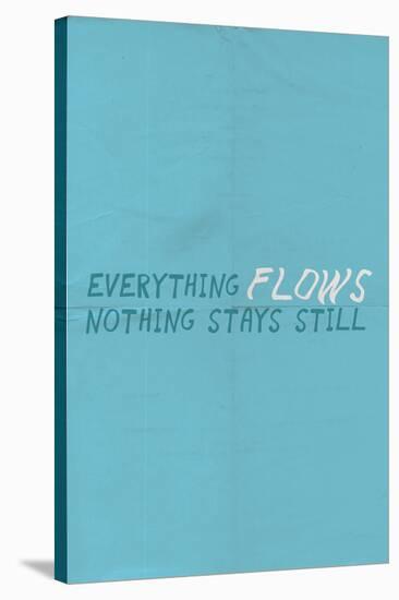 Everything Flows. Nothing Stays Still.-null-Stretched Canvas