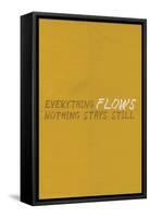 Everything Flows. Nothing Stays Still.-null-Framed Stretched Canvas