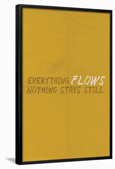 Everything Flows. Nothing Stays Still.-null-Framed Poster