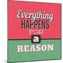 Everything Happens for a Reason 1-Lorand Okos-Mounted Art Print