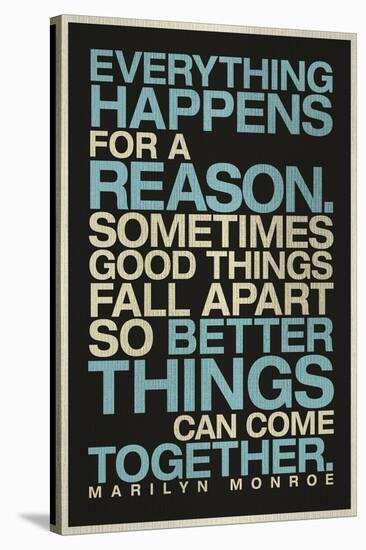 Everything Happens For a Reason Marilyn Monroe Quote-null-Stretched Canvas