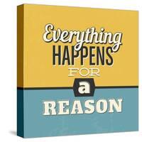 Everything Happens for a Reason-Lorand Okos-Stretched Canvas