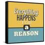 Everything Happens for a Reason-Lorand Okos-Framed Stretched Canvas