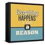 Everything Happens for a Reason-Lorand Okos-Framed Stretched Canvas