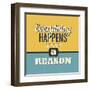 Everything Happens for a Reason-Lorand Okos-Framed Art Print