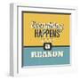 Everything Happens for a Reason-Lorand Okos-Framed Art Print