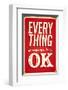 Everything Is Going To Be Ok-null-Framed Art Print