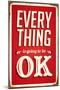 Everything Is Going To Be Ok-null-Mounted Art Print