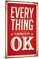 Everything Is Going To Be Ok-null-Mounted Art Print