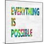 Everything is Possible Color-Jamie MacDowell-Mounted Art Print