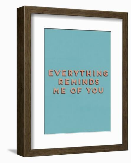 Everything Reminds Me of You-null-Framed Art Print