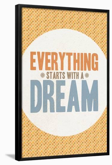 Everything Starts With a Dream-null-Framed Poster