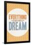 Everything Starts With a Dream-null-Framed Poster