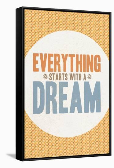 Everything Starts With a Dream-null-Framed Stretched Canvas