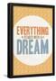 Everything Starts With a Dream-null-Framed Poster