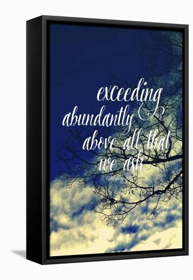 Exceeding Abundantly Above All That We Ask-Vintage Skies-Framed Stretched Canvas