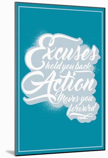 Excuses And Action-null-Mounted Poster
