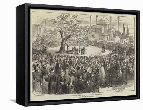 Execution of Hassan Bey at the Seraskierate, Constantinople-null-Framed Stretched Canvas