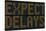 Expect Delays Congestion Sign-Mr Doomits-Stretched Canvas