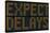 Expect Delays Congestion Sign-Mr Doomits-Stretched Canvas