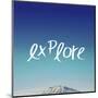 Explore-Leah Flores-Mounted Art Print