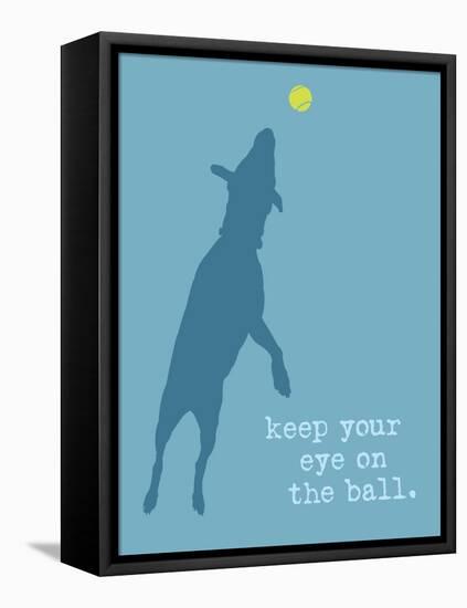 Eye On The Ball - Blue Version-Dog is Good-Framed Stretched Canvas
