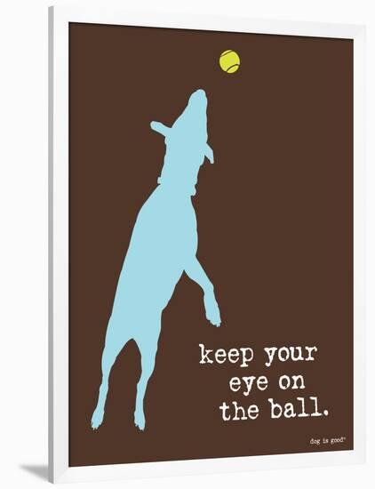 Eye On The Ball-Dog is Good-Framed Art Print