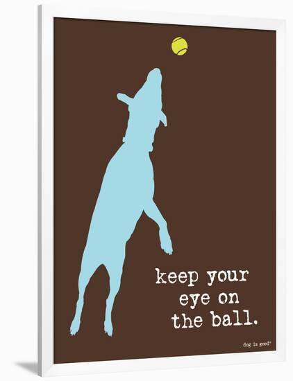 Eye On The Ball-Dog is Good-Framed Art Print