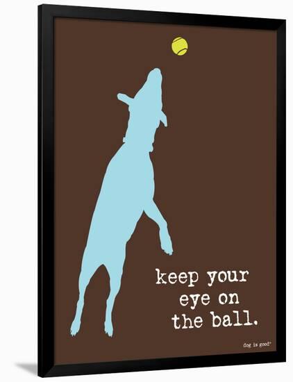 Eye On The Ball-Dog is Good-Framed Art Print