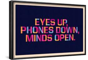 Eyes Up, Phones Down, Minds Open-null-Framed Poster