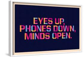 Eyes Up, Phones Down, Minds Open-null-Framed Poster