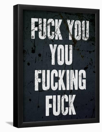 F*ck You You F*cking F*ck Poster-null-Framed Poster