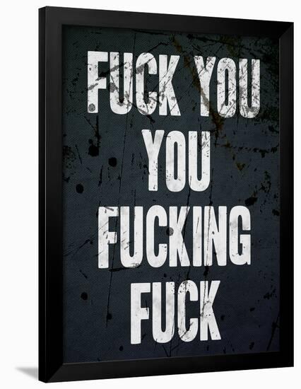 F*ck You You F*cking F*ck Poster-null-Framed Poster