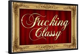 F*cking Classy Faux Frame Art Poster Print-null-Framed Poster