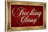 F*cking Classy Faux Frame-null-Stretched Canvas