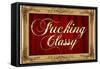 F*cking Classy Faux Frame-null-Framed Stretched Canvas