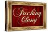 F*cking Classy Faux Frame-null-Stretched Canvas