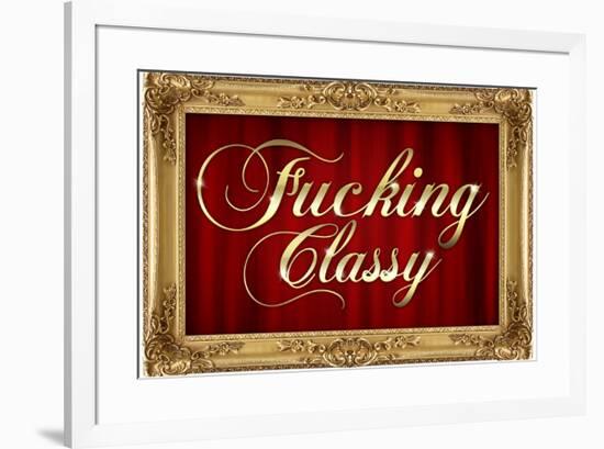 F*cking Classy Faux Frame-null-Framed Art Print