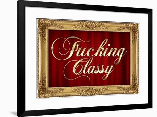 F*cking Classy Faux Frame-null-Framed Art Print