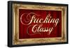 F*cking Classy Faux Frame-null-Framed Poster