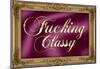 F*cking Classy Purple Faux Frame Art Poster Print-null-Mounted Poster