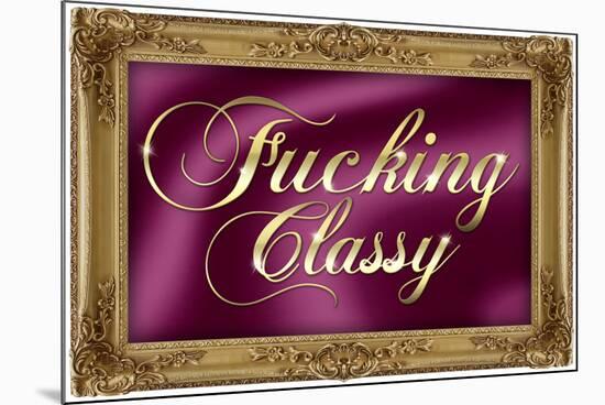 F*cking Classy Purple Faux Frame Art Poster Print-null-Mounted Poster