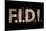 F.I.D.I. F-ck It Do It Bling Poster-null-Mounted Poster