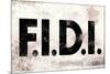 F.I.D.I. F-ck It Do It Weathered Poster-null-Mounted Poster