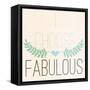 Fab Self I (I Choose Fabulous)-SD Graphics Studio-Framed Stretched Canvas