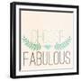 Fab Self I (I Choose Fabulous)-SD Graphics Studio-Framed Art Print