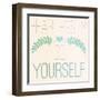 Fab Self II (Fearlessly Be Yourself)-SD Graphics Studio-Framed Art Print